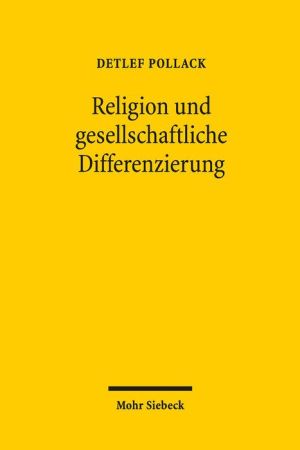 Religion und gesellschaftliche Differenzierung: Studien zum religiosen Wandel in Europa und den USA III