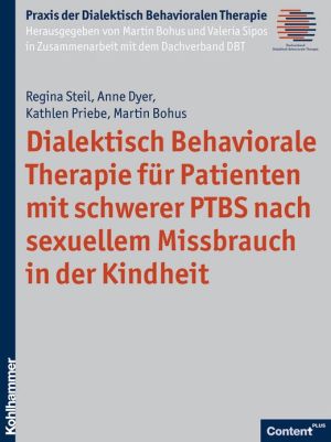 Dialektisch Behaviorale Therapie fur Patienten mit schwerer PTBS nach sexuellem Missbrauch in der Kindheit