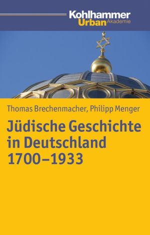 Judische Geschichte in Deutschland 1700-1933