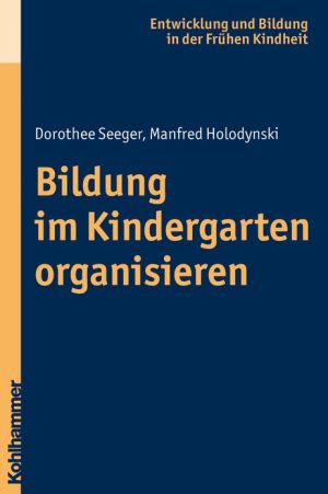 Bildung im Kindergarten organisieren