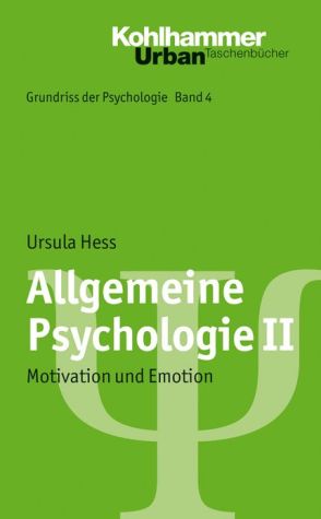 Allgemeine Psychologie II: Motivation und Emotion