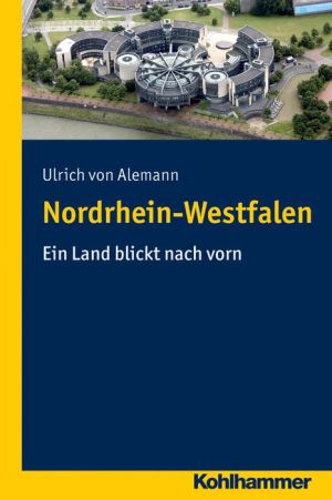 Nordrhein-Westfalen: Geschichte und Gegenwart