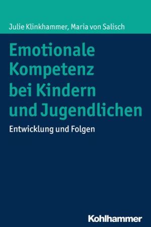 Emotionale Kompetenz bei Kindern und Jugendlichen: Entwicklung und Folgen