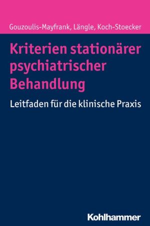 Kriterien stationarer psychiatrischer Behandlung: Ein Leitfaden fur die klinische Praxis
