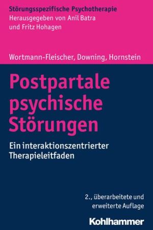 Postpartale psychische Storungen: Ein interaktionszentrierter Therapieleitfaden