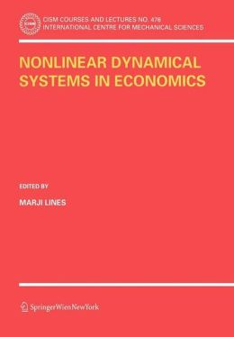 Nonlinear Dynamical Systems in Economics (CISM International Centre for Mechanical Sciences) Marji Lines