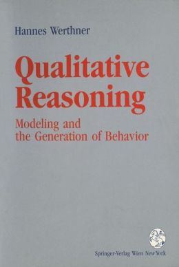 Qualitative Reasoning: Modeling and the Generation of Behaviour