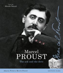 Marcel Proust: In Pictures and Documents Mireille Naturel, Patricia Mante-Proust and Josephine Bacon