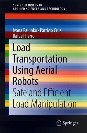 Load Transportation Using Aerial Robots: Safe and Efficient Load Manipulation