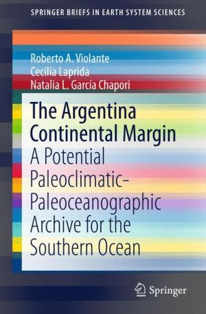 The Argentina Continental Margin: A Potential Paleoclimatic-Paleoceanographic Archive For The Southern Ocean