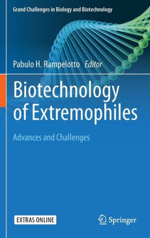 Biotechnology of Extremophiles: Advances and Challenges