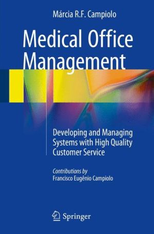 Medical Office Management: Developing and managing systems with high quality customer service