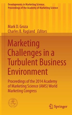 Marketing Challenges in a Turbulent Business Environment: Proceedings of the 2014 Academy of Marketing Science (AMS) World Marketing Congress