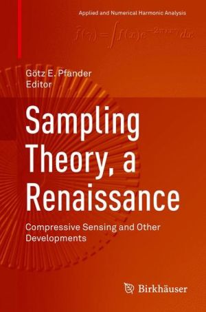 Sampling Theory, a Renaissance: Compressive Sensing and Other Developments