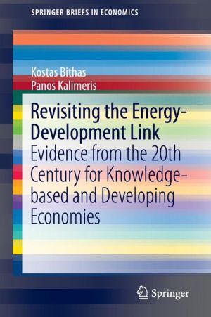 Revisiting the Energy-Development Link: Evidence from the 20th Century for Knowledge-based and Developing Economies