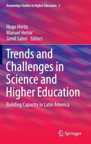 Trends and Challenges in Science and Higher Education: Building Capacity in Latin America