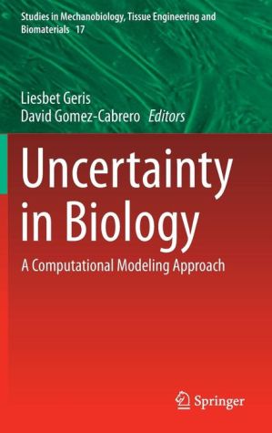 Uncertainty in Biology: A Computational Modeling Approach