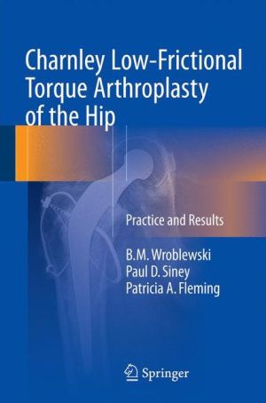 Charnley Low-Frictional Torque Arthroplasty of the Hip: Practice and Results