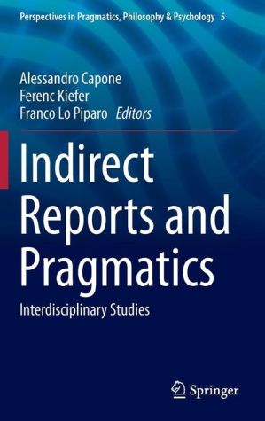 Indirect Reports and Pragmatics: Interdisciplinary Studies