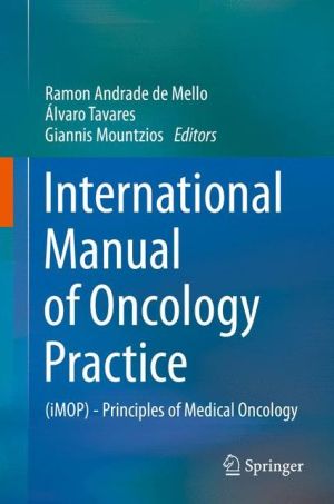 International Manual of Oncology Practice: (iMOP) - Principles of Medical Oncology