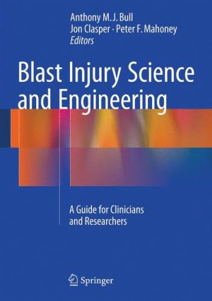 Blast Injury Science and Engineering: A Guide for Clinicians and Researchers