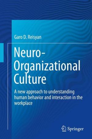 Neuro-Organizational Culture: A new approach to understanding human behavior and interaction in the workplace