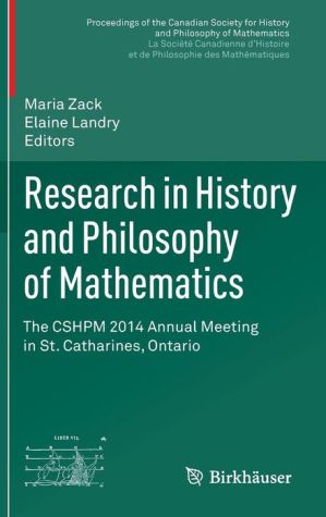 Research in History and Philosophy of Mathematics: The CSHPM 2014 Annual Meeting in St. Catharines, Ontario