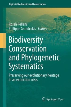 Biodiversity Conservation and Phylogenetic Systematics: Preserving our evolutionary heritage in an extinction crisis