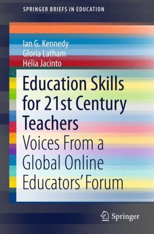 Education Skills for 21st Century Teachers: Voices From a Global Online Educators' Forum