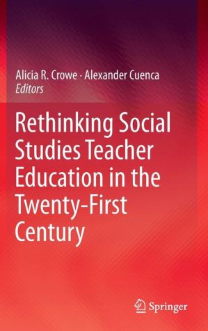 Rethinking Social Studies Teacher Education in the Twenty-First Century