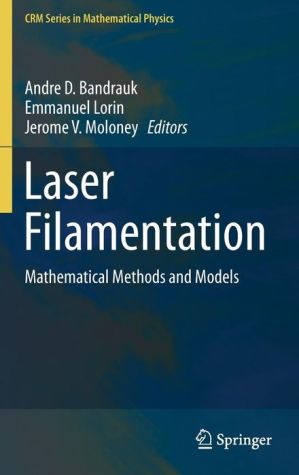 Laser Filamentation: Mathematical Methods and Models