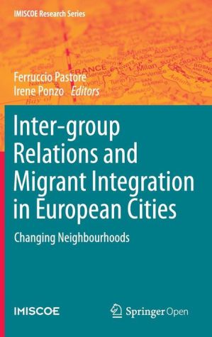 Inter-group Relations and Migrant Integration in European Cities: Changing Neighbourhoods