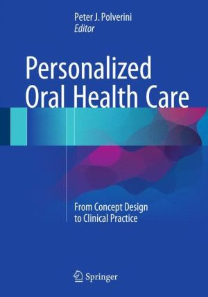 Personalized Oral Health Care: From Concept Design to Clinical Practice