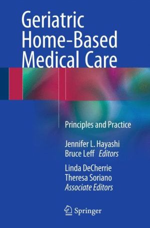 Geriatric Home-Based Medical Care: Principles and Practice