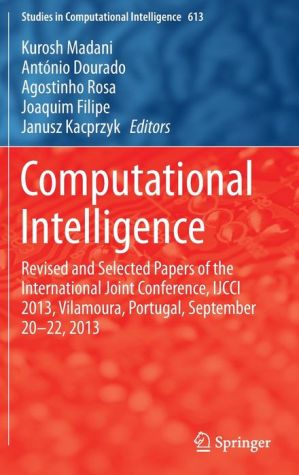 Computational Intelligence: Revised and Selected Papers of the International Joint Conference, IJCCI 2013, Vilamoura, Portugal, September 20-22, 2013