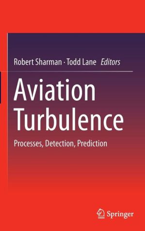 Aviation Turbulence: Processes, Detection, Prediction
