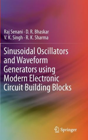 Book Sinusoidal Oscillators and Waveform Generators using Modern Electronic Circuit Building Blocks