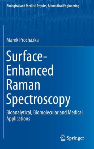 Surface-Enhanced Raman Spectroscopy: Bioanalytical, Biomolecular and Medical Applications