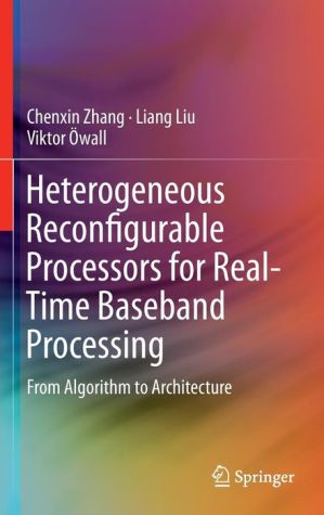 Heterogeneous Reconfigurable Processors for Real-Time Baseband Processing: From Algorithm to Architecture