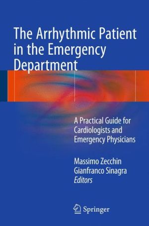The Arrhythmic Patient in the Emergency Department: A Practical Guide for Cardiologists and Emergency Physicians