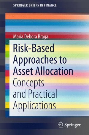 Risk-Based Approaches to Asset Allocation: Concepts and Practical Applications