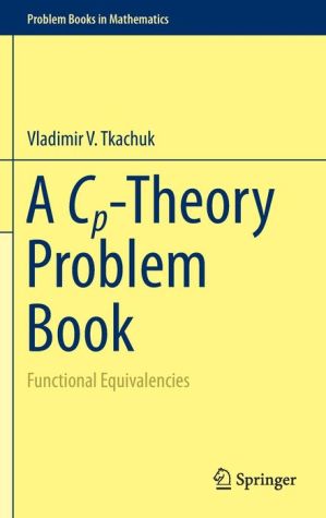 A Cp-Theory Problem Book: Functional Equivalencies