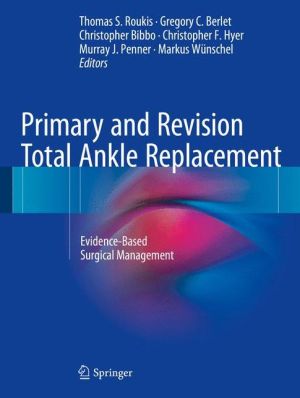 Primary and Revision Total Ankle Replacement: Evidence-Based Surgical Management