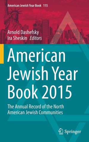 American Jewish Year Book 2015: The Annual Record of the North American Jewish Communities
