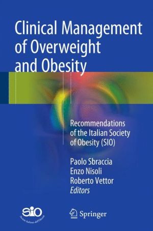 Clinical Management of Overweight and Obesity: Recommendations of the Italian Society of Obesity (SIO)