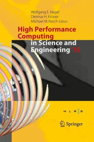 High Performance Computing in Science and Engineering ´15: Transactions of the High Performance Computing Center, Stuttgart (HLRS) 2015