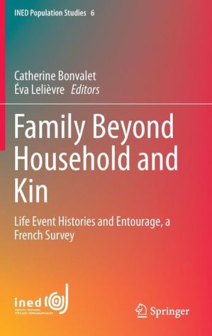 Family Beyond Household and Kin: Life Event Histories and Entourage, a French Survey