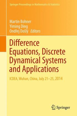 Difference Equations, Discrete Dynamical Systems and Applications: ICDEA, Wuhan, China, July 21-25, 2014