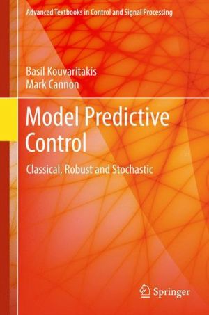 Model Predictive Control: Classical, Robust and Stochastic