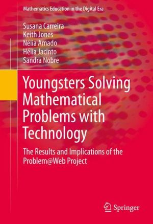 Youngsters Solving Mathematical Problems with Technology: The Results and Implications of the Problem@Web Project